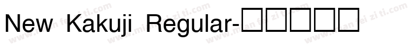 New Kakuji Regular字体转换